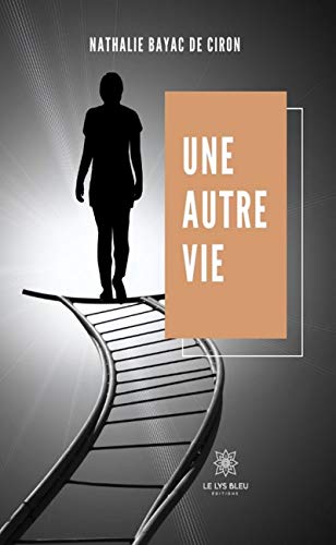 Une autre vie: Recueil (French Edition) by Nathalie Bayac de Ciron