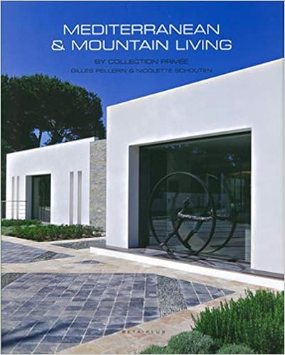 Mediterranean Mountain Living By Collection Prive Ouvrages Sur L Habitat Pauwels Wim 9789089440662 Amazon Com Books