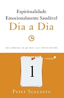 Livro Espiritualidade emocionalmente saudável: Uma jornada de 40 dias com o ofício divino