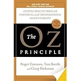 The Oz Principle: Getting Results through Individual and Organizational Accountability