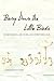 Bring Down the Little Birds: On Mothering, Art, Work, and Everything Else (Camino del Sol)