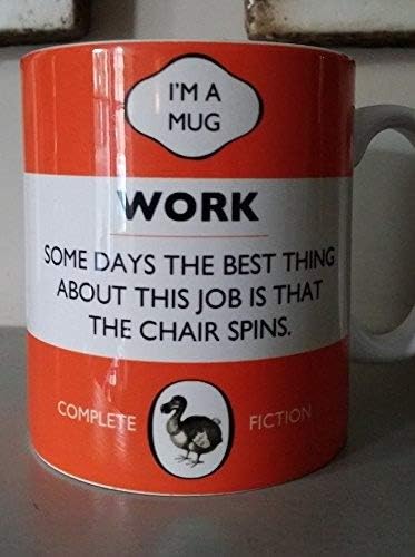 DODO BOOK QUOTE MUG - SOME DAYS THE BEST THING ABOUT THIS JOB IS THAT THE CHAIR SPINS - NEW