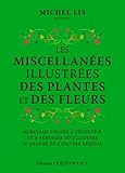 MISCELLANEES ILLUSTREES DES PLANTES ET DES FLEURS by 