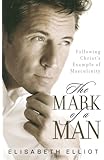 The Mark of a Man: Following Christ's Example of Masculinity