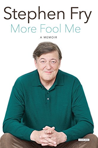 More Fool Me: A Memoir by Stephen Fry