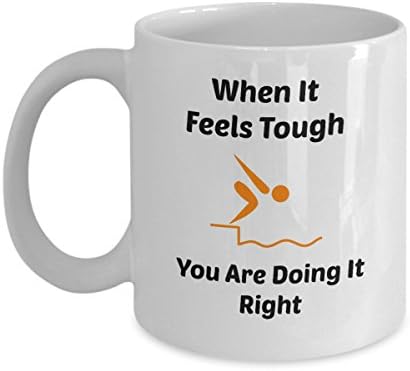 Swimming Pool Mug-Swim Coach Coffee Mugs-When It Feels Tough, You are Doing It Right-Swimmer Tea Cup Perfect Novelty Gift Ideas For Girls and Boys. (11oz)