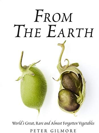 From the Earth: World's Great, Rare and Almost Forgotten Vegetables