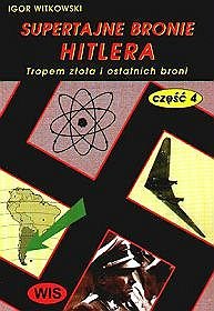 Supertajne Bronie Hitlera - czesc 4