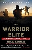The Warrior Elite: The Forging of SEAL Class 228 by Dick Couch