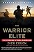 The Warrior Elite: The Forging of SEAL Class 228 by Dick Couch