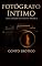 Livro O Fotógrafo Íntimo: Conto Erótico (Explícito) (Série: Desejos Sem Limites)
