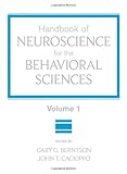 Handbook of Neuroscience for the Behavioral Sciences: Volume One