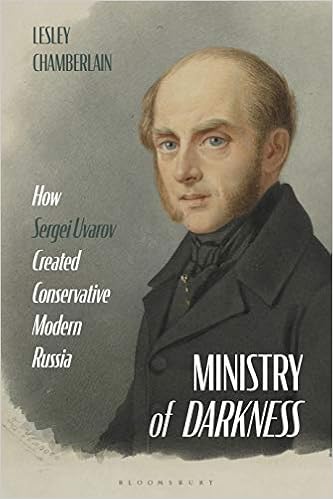 Ministry Of Darkness How Sergei Uvarov Created Conservative Modern Russia Chamberlain Lesley 9781350116689 Amazon Com Books