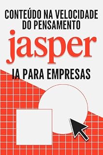 Livro Conteúdo na velocidade do pensamento: Jasper IA para empresas (Estratégias mais inteligentes para empresas modernas)
