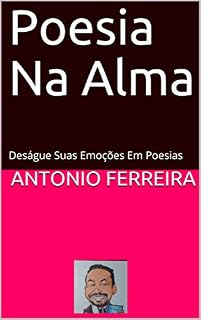 Livro Poesia Na Alma: Deságue Suas Emoções Em Poesias