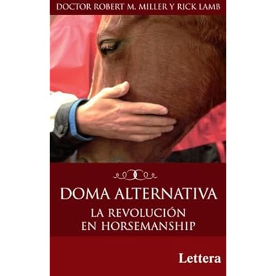 Doma Alternativa. La Revolución En Horsemanship Doma Alternativa. La Revolución En Horsemanship