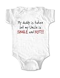 My daddy is taken but My Uncle is SINGLE and HOT - funny baby one piece (Newborn, White)
