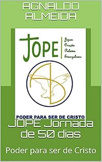 Livro JOPE Jornada de 50 dias: Poder para ser de Cristo (Jejum Oração Palavra Evangelismo Livro 2)