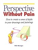 Perspective Without Pain (North Light 20th Anniversary Classic Editions)