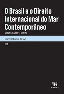 Livro O Brasil e o Direito Internacional do Mar Contemporâneo - novas oportunidades e desafios