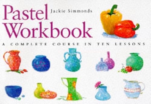 Download Pastel Workbook: A Complete Course in Ten Lessons PDF