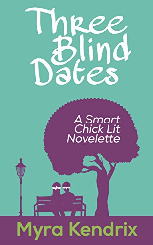 Three Blind Dates: A Smart Chick Lit Novelette