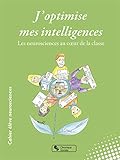 Les neurosciences au coeur de la classe : Livret d'exercices élève by