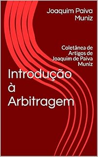Livro Introdução à Arbitragem: Coletânea de Artigos de Joaquim de Paiva Muniz