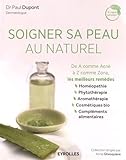 Image de Soigner sa peau au naturel : de A comme acné à Z comme zona : les meilleurs remèdes