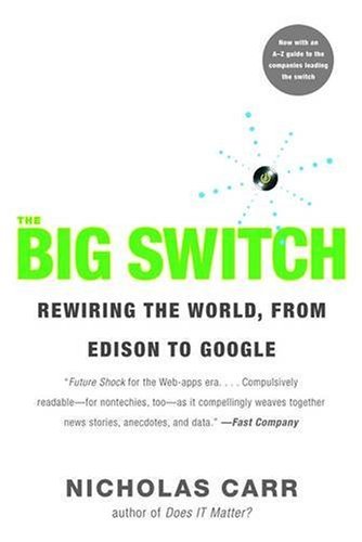 The Big Switch: Rewiring the World, from Edison to Google