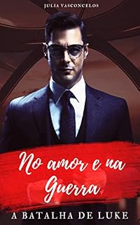 Livro No Amor e na Guerra: A batalha de Luke