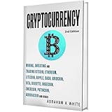 Cryptocurrency: Mining, Investing and Trading in Blockchain, including Bitcoin, Ethereum, Litecoin, Ripple, Dash, Dogecoin, Emercoin, Putincoin, Auroracoin and others (Fintech) [2nd Edition]