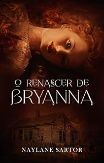 Livro O Renascer de Bryanna (Sangue e Magia Livro 1)