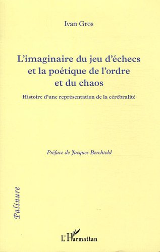 L' imaginaire du jeu d'échecs et la poétique de l'ordre et du chaos