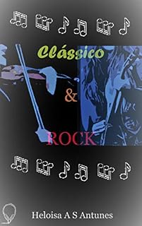 Livro Clássico & Rock (Amores musicais Livro 2)