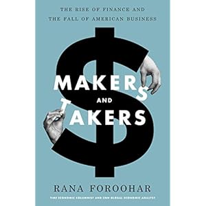 Makers and Takers: How Wall Street Destroyed Main Street