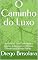 Livro O Caminho do Luxo: Aprenda do Zero Como Atuar e Ganhar Autoridade no Mercado Imobiliário de Alto Padrão