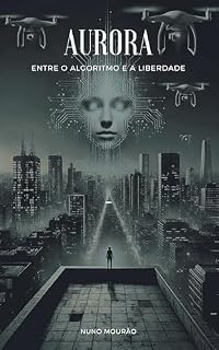 Livro Aurora: Entre o Algoritmo e a Liberdade