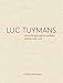 Luc Tuymans: Catalogue Raisonné of Paintings, Volume 3: 2007-2018 by 