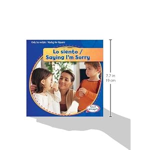 Lo siento / Saying I'm Sorry (Cuida tus modales / Minding Our Manners) (Spanish and English Edition)