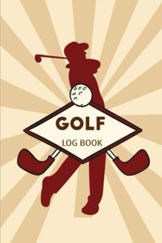 Golf Log Book: Golf Score Cards, Golfing Log, Personalized Golf Gift. A Golf Log Journal Score Card Record The Course Detail and all Elements of Your ... 1 (Golf Courses Sport Record Book Golfer) Paperback – 27 Feb. 2018