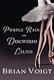 Purple Rain on Dogwood Lilies (Love Comes Lately) (Volume 1) by