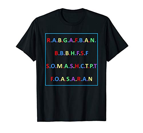 R.A.B.G.A.F.B.A.N.B.B.B.H.F.S.F S.O.M.A.S.H.C.T.P.T T-Shirt