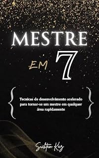 Livro Mestre em 7 : Torne-se um mestre em qualquer atividade em 7 meses !
