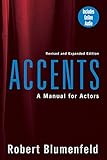 Accents: A Manual for Actors- Revised and Expanded Edition by Robert Blumenfeld