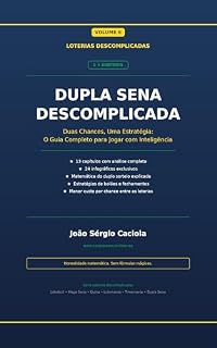 Livro Dupla Sena Descomplicada: Duas Chances, Uma Estratégia: O Guia Completo para Jogar com Inteligência (Loterias Descomplicadas Livro 6)