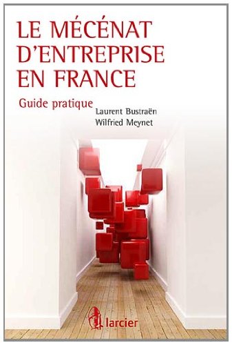 Guide pratique du mécénat d'entreprise