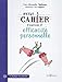 Petit cahier d'exercices d'efficacité personnelle by 