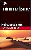 Image de Le minimalisme : Moins, c'est mieux  (French Edition)