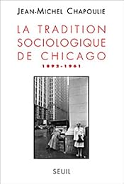 La  tradition sociologique de Chicago